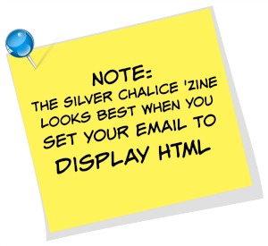 NOTE: The Silver Chalice 'Zine looks best when you set your email to display HTML   © Wicca-Spirituality.com